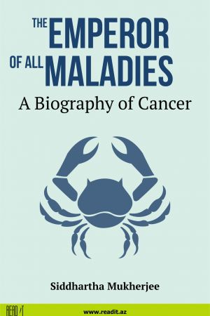 Tüm hastalıkların şahı: Kanserin biyografisi