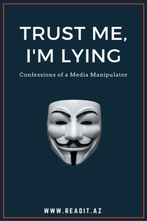 İnan Bana, Yalan Söylüyorum: Medya Manipülatörünün İtirafları
